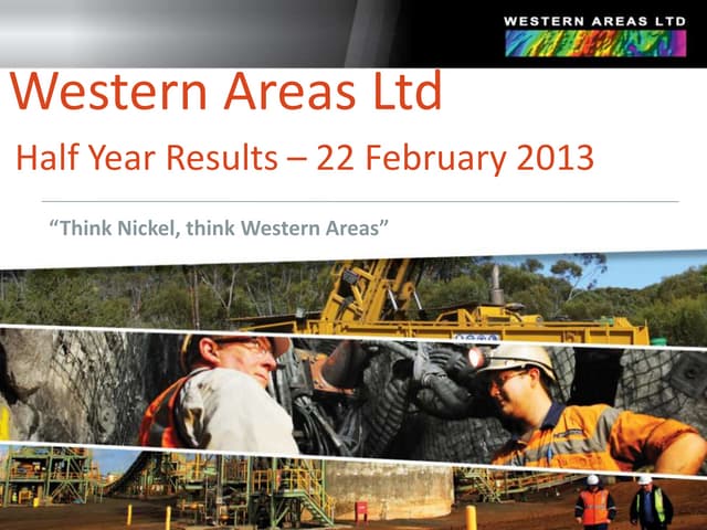 Western Areas Half Year Results Presentation Feb 2013