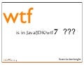 wtf is in Java/JDK/wtf7?