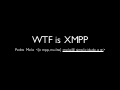 WTF is XMPP?