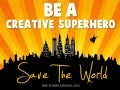 Be a Creative Superhero. Save the World