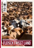Fleisch frisst Land - WWF Studie zum Fleischkonsum