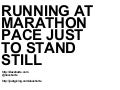 Running at Marathon Pace just to stand still