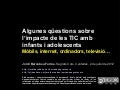 Algunes qüestions sobre l&rsquo;impacte de les TIC amb infants i adolescents