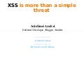 Xss is more than a simple threat