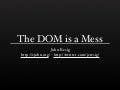 The DOM is a Mess @ Yahoo