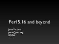 Perl 5.16 and Beyond - YAPC::Asia 2011