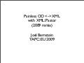 Painless OO XML with XML::Pastor - 2009 Remix