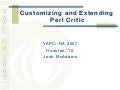 YAPC::NA 2007 - Customizing And Extending Perl Critic