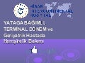 Yatağa Bağımlı, Terminal Dönem Ve  Geriyatrik Hastada  Hemşirelik Bakımı 