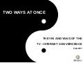 The Ying and Yang of the TV/Internet Convergence