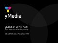 yMedia? Why Not?
