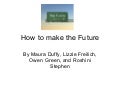 You can always look forward to the future