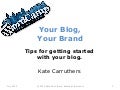Your Blog, Your Brand - WordCamp Sydney Presentation - Kate Carruthers