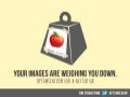 Your Images are Weighing You Down: Optimization for a Better UX