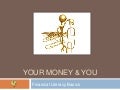 Your Money & You