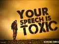 Your Speech is Toxic