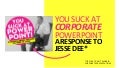 You suck at ppt - an add-on for corporate presenters