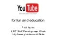 YouTube for fun and education