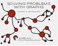 Solving Problems with Graphs
