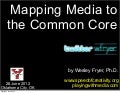 Mapping Media to the Common Core