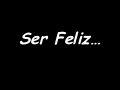 Ser féliz, mujer