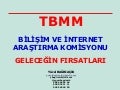 TBMM Bilişim ve İnternet Araştırma Komisyonu: Günümüz Dünyasında İnternetin Sunduğu Fırsatlar