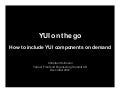 YUI on the go
