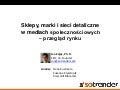 Sklepy, marki i sieci detaliczne w mediach społecznościowych – przegląd rynku