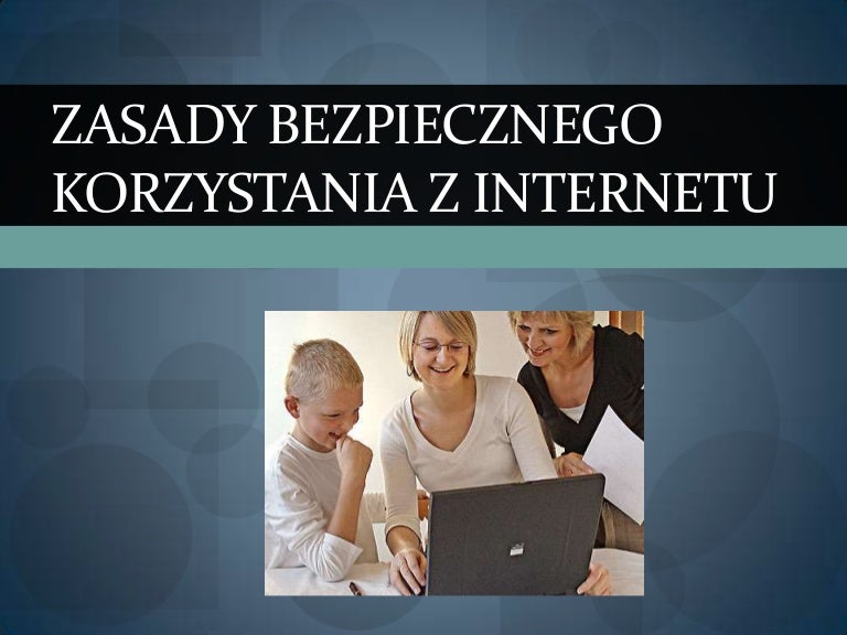 Zasady Bezpiecznego Korzystania Z Komputera Zasady Bezpiecznego Korzystania Z Internetu