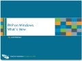 PHP on Windows - What&rsquo;s New