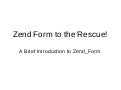Zend_Form to the Rescue - A Brief Introduction to Zend_Form