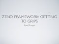 Zend framework: Getting to grips