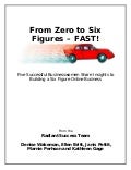 Zero to Six Figures...FAST!