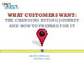 What customers want: the changing buying journey and how to prepare for it