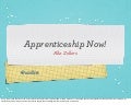 Apprenticeship Now!
