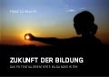 Zukunft der Bildung [Studie, Langversion)