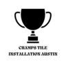 Champs Tile Installation Austin, profile picture