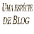 Uma Espécie de Blog