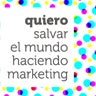 Quiero salvar el mundo haciendo marketing, profile picture