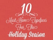 10 Must Have Typefaces For The Holi...