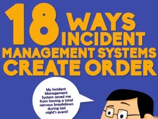 18 Ways Incident Management Systems Create Order