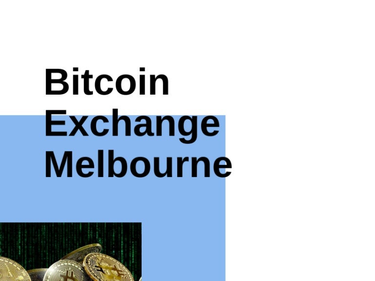 bitcoin exchange melburnas