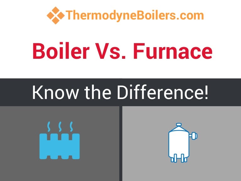 Boiler vs. furnace