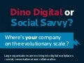 Dino Digital or Social Savvy Infographic
