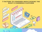 7 Factors to Consider While Picking the Right e-commerce Platform