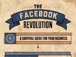 The Facebook Revolution: A Survival Guide for Your Business