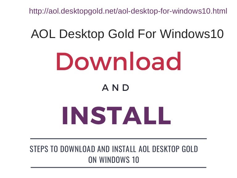 Steps to Download and install AOL Desktop Gold for windows 10