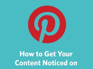 How to Get Your Content Noticed on Pinterest
