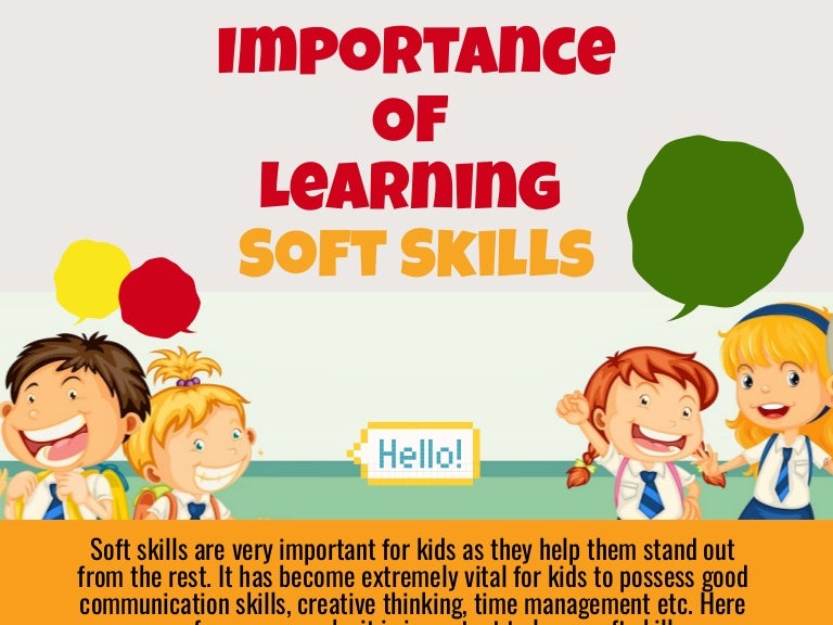 Learning Soft Skills In Childhood Can >> Importance Of Learning Soft Skills Learning Soft Skills In Childhood Can >> Importance Of Learning Soft Skills