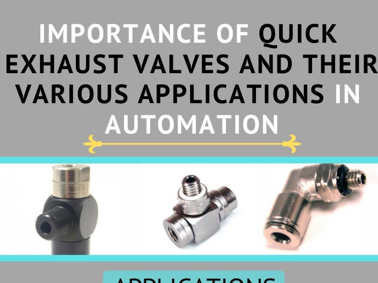 Importance of Quick Exhaust Valves and Their Various Applications in